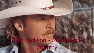 Alan Jackson - She's Gone Country