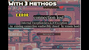 Minecraft problem(Internal Exception:Java.io.IOException: connection forcibly closed by remote host)