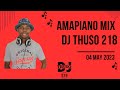 DJ THUSO 218 | Amapiano Mix 4 May 2023 | Gangnam Style, Mnike, Awukhuzeki, Masthokoze, Feel #africa