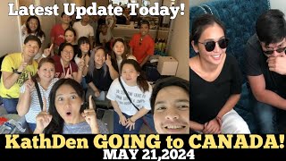 KathDen PAPUNTA NA! sa Canada • KathDen Latest Update Today May 21,2024