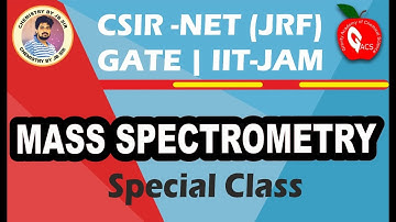 MASS SPECTROMETRY || CSIR NET SPECIAL||TIFR  ||CSIR NET ||GATE ||GACS JAIPUR||JB SIR