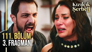 Kızılcık Şerbeti 111. 3. Fragmanı