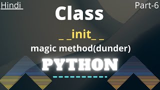 What is Init Magic Method (dunder) - Python for Beginners in Hindi