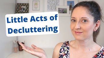 Little Acts of Decluttering | Minimalism | Simple Living