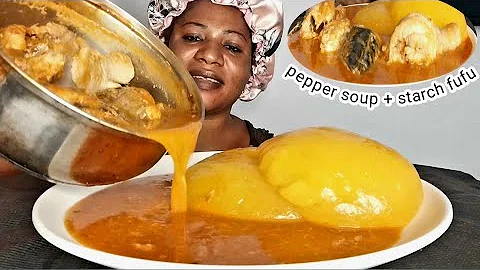 starch fufu and spicy chicken and fish pepper soup African food mukbang (ASMR eating saund )