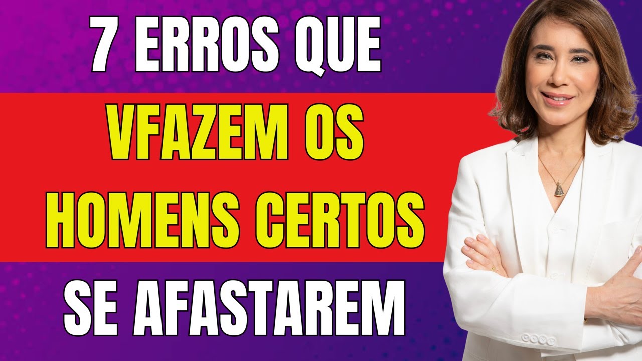 7 Coisas Que Afastam os Homens Certos da Sua Vida