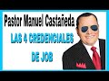 Pastor Manuel Castañeda- Las 4 credenciales de Job