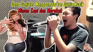 Dens Gonjalez Menggemparkan Dunia Musik Minum Kopi dan Merokok - Reaction YT