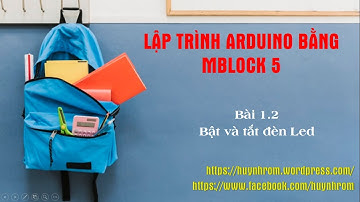 MBlock5 | Lập trình Arduino bằng mBlock 5 | Nhấp nháy đèn Led