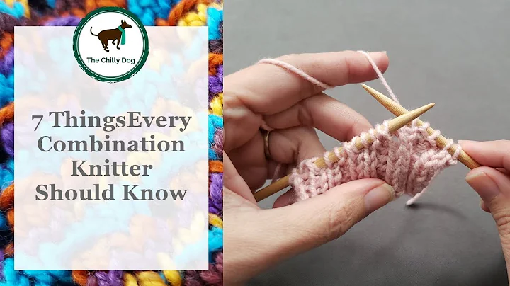 7 Things Every Combination Knitter Should Know