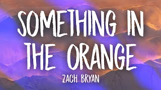 Zach Bryan - Something In The Orange (Lyrics)
