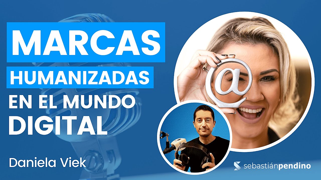 ❤️ Cómo HUMANIZAR tu MARCA en un Mundo Digital | EJEMPLOS | Entrevista a Daniela Viek