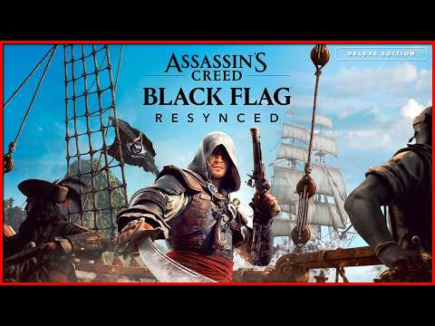 ASSASSINS CREED BLACK FLAG RESYNCED: EL REY DE LOS MARES ESTÁ DE VUELTA: EL MEJOR JUEGO DE PIRATAS!