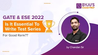 GATE 2022 & ESE 2022 || Is It Essential To Write Test Series?🤷‍♂️ | Chandan Jha sir