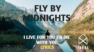 FLY BY MIDNIGHT | I LIVE FOR YOU I