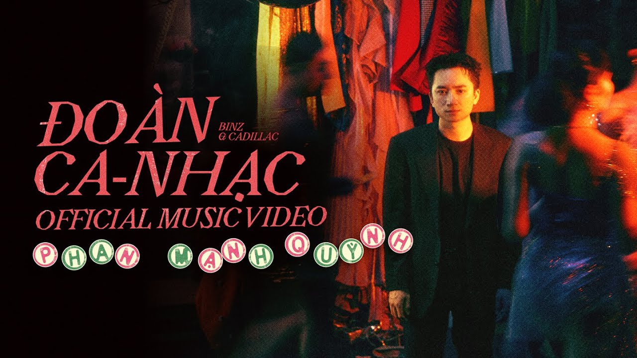 ĐOÀN CA NHẠC | Phan Mạnh Quỳnh x Binz x Cadillac (Prod.by Kriss Ngo) | OFFICIAL MV