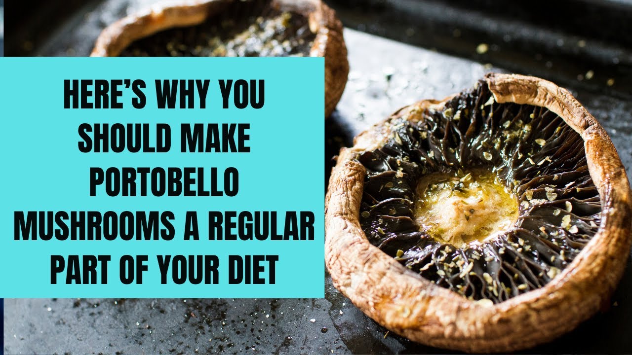 Incredible Health Benefits of Portobello Mushrooms YouTube