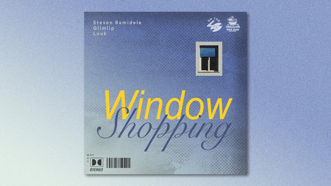 Watch Glimlip, Steven Bamidele & Louk - Window Shopping on YouTube Watch Glimlip, Steven Bamidele & Louk - Window Shopping on YouTube