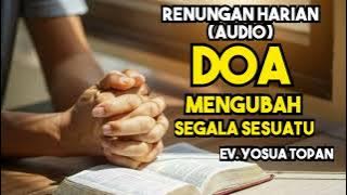 DOA MENGUBAH SEGALA SESUATU | RENUNGAN HARIAN KRISTEN | RENUNGAN FIRMAN TUHAN