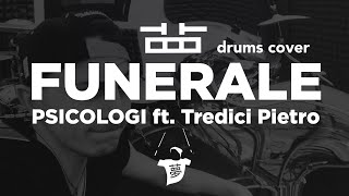 FUNERALE - Psicologi ft. Tredici Pietro (drums cover)