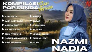 KOMPILASI POP SUNDA - NAZMI NADIA (SLOW VERSION)