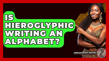 Is Hieroglyphic Writing An Alphabet? - African Roots And Routes
