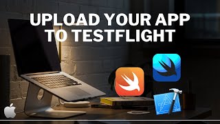How to Upload Your App to TestFlight | Swift Xcode