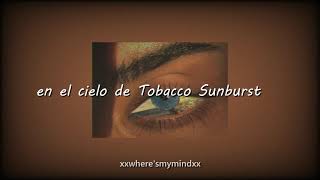 tobacco sunburst - the neigbourhood // sub. español