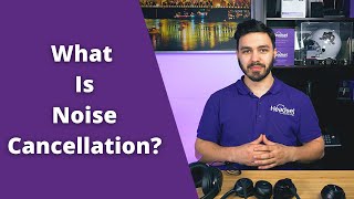 What Is Noise Cancellation?