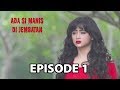 Si Manis Yang Celaka - Ada Si Manis Di Jembatan Episode 1 Part 2
