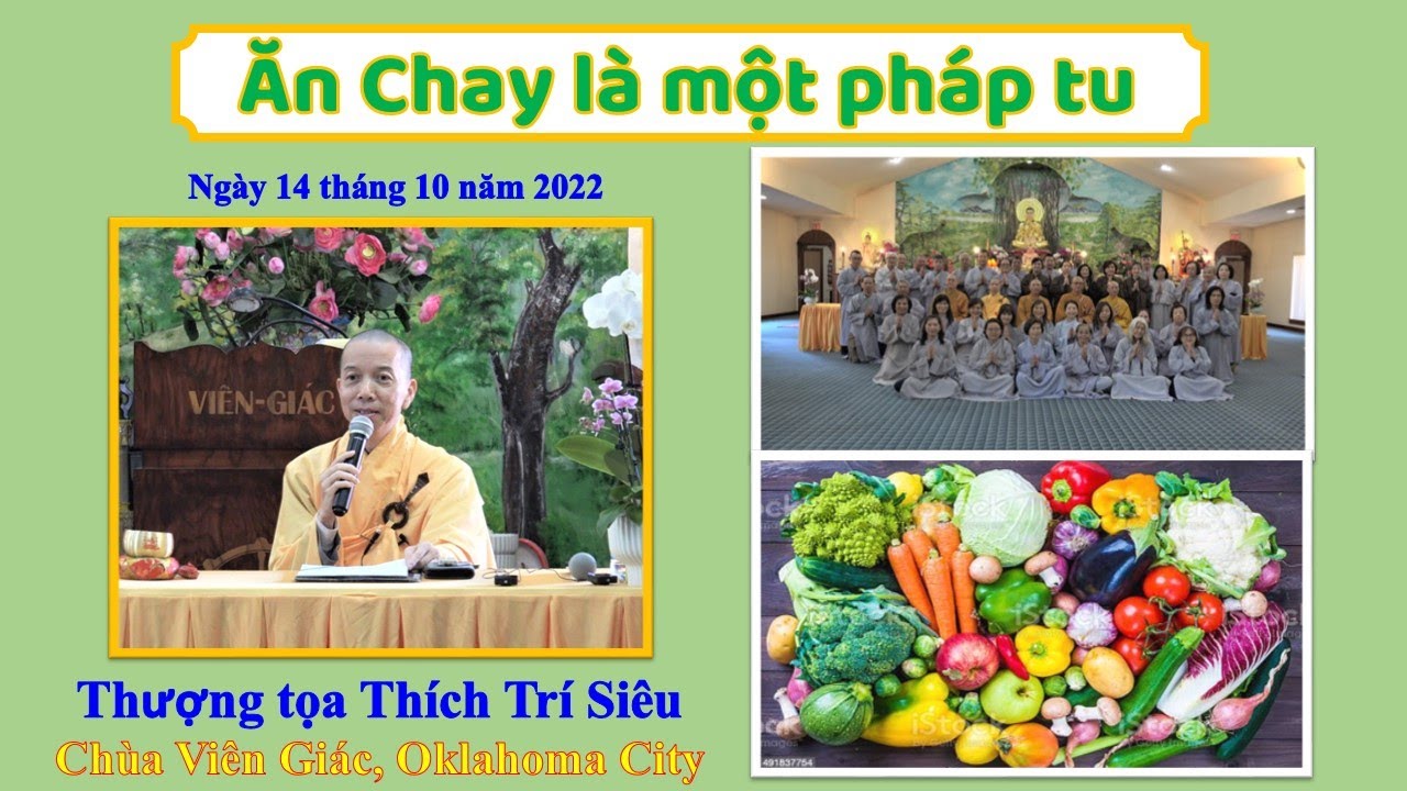 Ăn Chay là một pháp tu – TT Thích Trí Siêu – Chùa Viên Giác, Oklahoma City Ăn Chay là một pháp tu – TT Thích Trí Siêu – Chùa Viên Giác, Oklahoma City