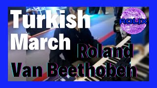 🎼#TURKISH_MARCH - Roland Van Beethoven - 🎹COVER#1🎵