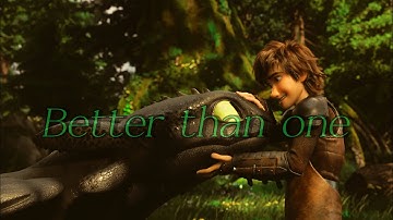 Better than one (Httyd Amv)