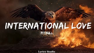 Pitbull - International Love (Lyrics) ft. Chris Brown  || Music Zion