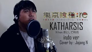 Tokyo Ghoul : re opening 'KATHARSIS' TK from 凛として時雨 Indonesia Cover