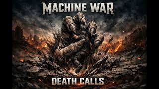 Machine War Death Calls Official Audio