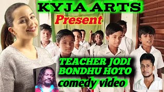 kyja arts Teacher Jodi Bondhu Hoto KolKata New Comedy Video 2021Top Indian Bangla Funny Comedy Video