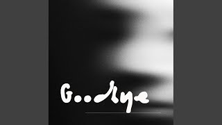 GOODBYE