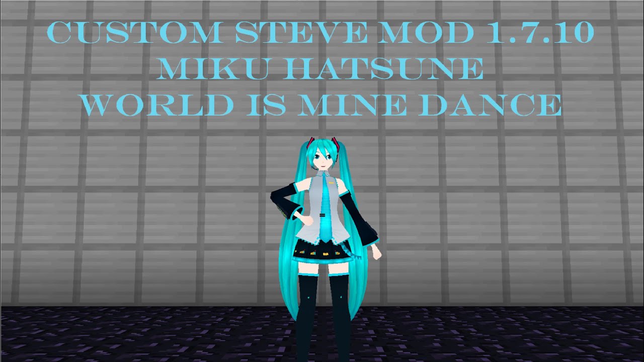 Custom Steve Mod 1 7 10 Miku Hatsune World Is Mine Dance Youtube