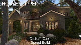 House Flipper - Custom Upscale Cabin (Speed Build)