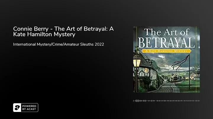 Connie Berry - The Art of Betrayal: A Kate Hamilto...