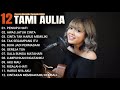 Tami Aulia Full Album - PENIPU HATI | Lagu Galau Viral Tiktok 2025
