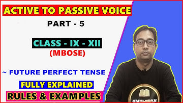 Active To Passive Voice || Part-5 || Class: 9-12 || Rules & Examples || English Grammar || MBOSE