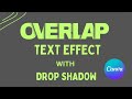 Creating Stunning Overlap Text Effect with Drop Shadow in Canva
