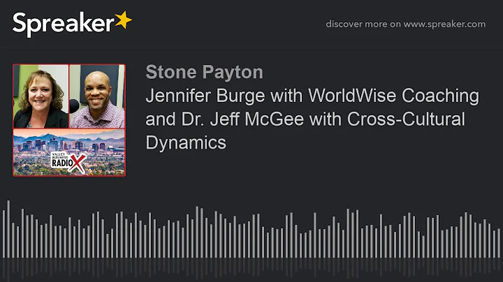 Jennifer Burge with WorldWise Coaching and Dr. Jef...