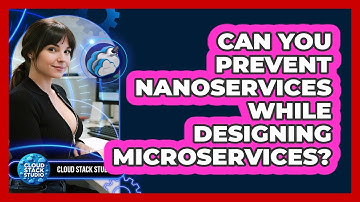 Can You Prevent Nanoservices While Designing Microservices? - Cloud Stack Studio