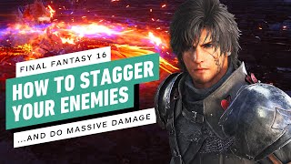 Final Fantasy 16: How to Stagger Enemies and Maximize Your Damage