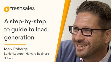 Mark Roberge: A step by step guide to lead generation | Freshsales
