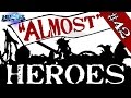 "ALMOST" HEROES - ALMOST EVERYTHING - Episode 42 - Heroes of the Storm
