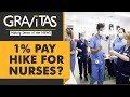Gravitas: NHS pay hike: Nurse who cared for Boris Johnson quits